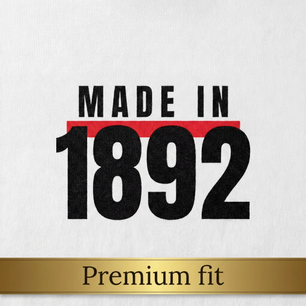 Made In 1892 - Premium fit